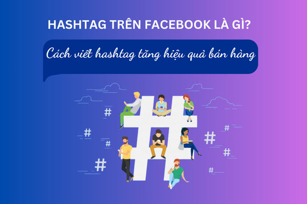 Giải đáp: Hashtag trên facebook là gì?