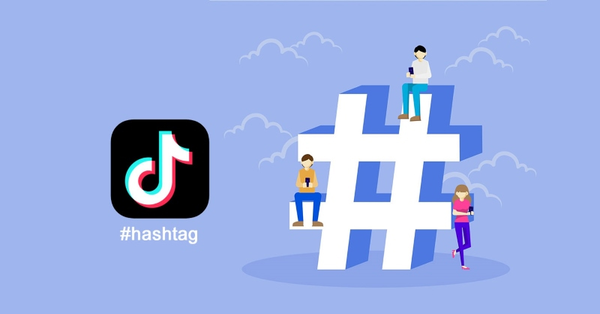 Hashtag tiktok được sử dụng nhiều