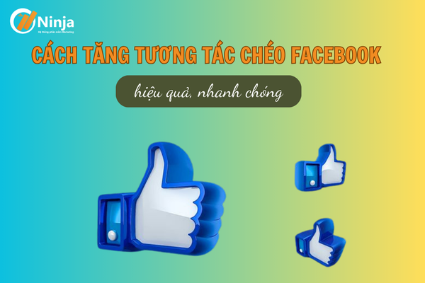 Hướng dẫn cách tăng tương tác chéo facebook chi tiết