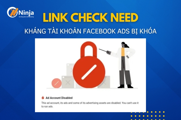 Link check need - Kháng tài khoản Facebook Ads bị khóa