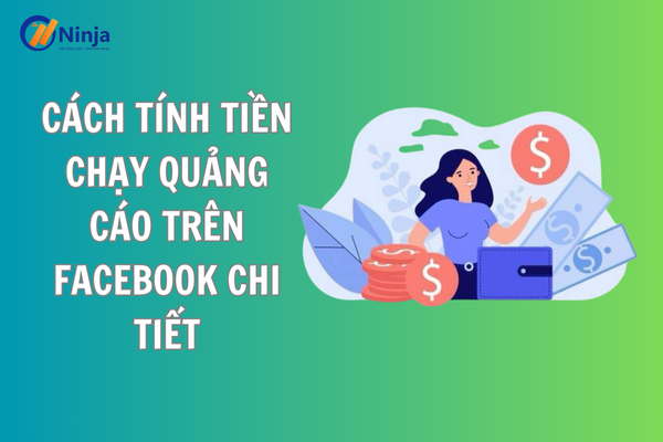 Tìm hiểu cách tính tiền chạy quảng cáo trên facebook